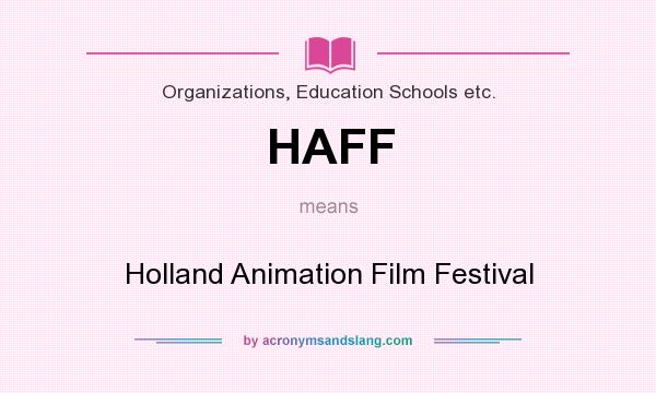 What does HAFF mean? It stands for Holland Animation Film Festival