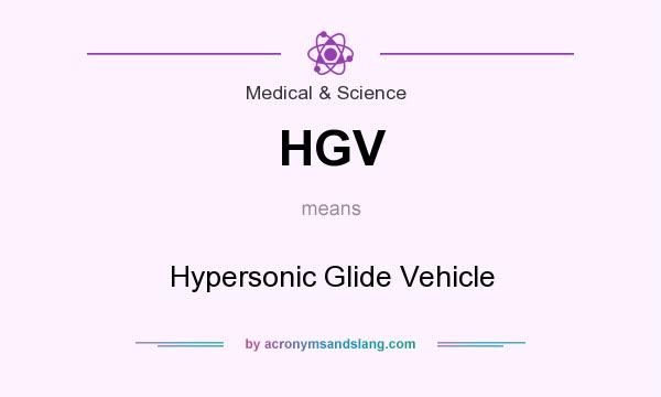What does HGV mean? It stands for Hypersonic Glide Vehicle