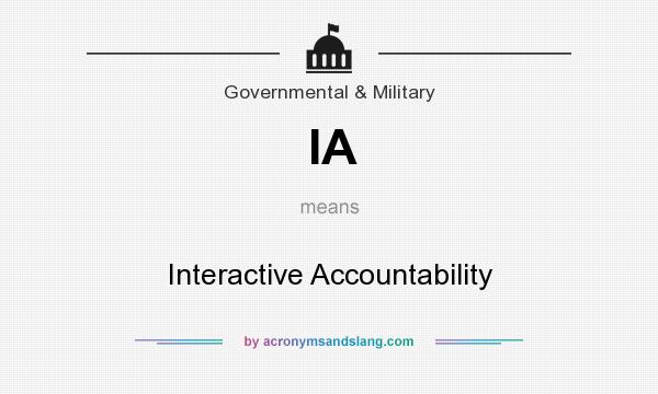 What does IA mean? It stands for Interactive Accountability