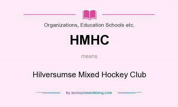 What does HMHC mean? It stands for Hilversumse Mixed Hockey Club