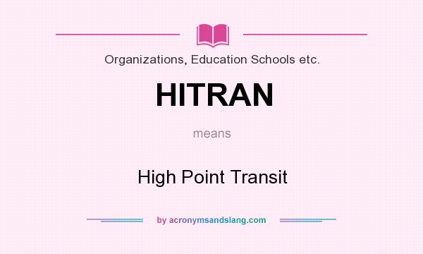 What does HITRAN mean? It stands for High Point Transit