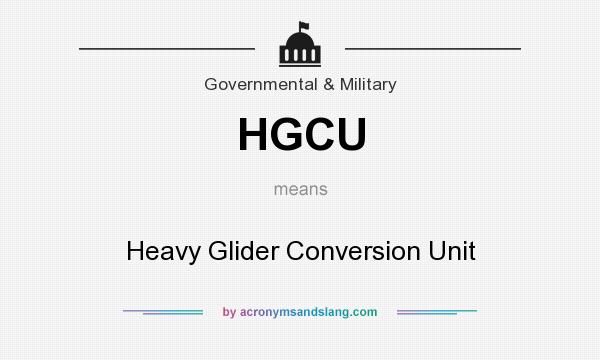What does HGCU mean? It stands for Heavy Glider Conversion Unit