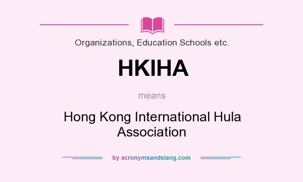 What does HKIHA mean? It stands for Hong Kong International Hula Association