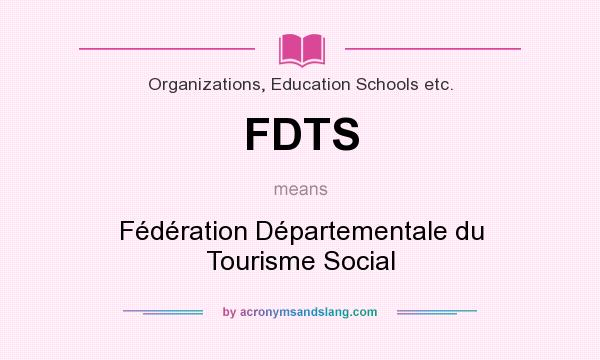 What does FDTS mean? It stands for Fédération Départementale du Tourisme Social