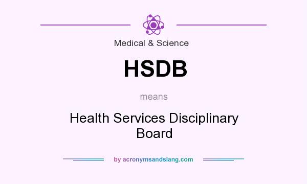 What does HSDB mean? It stands for Health Services Disciplinary Board