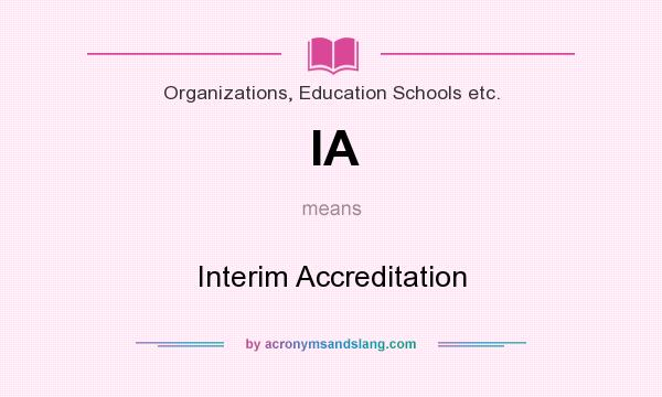 What does IA mean? It stands for Interim Accreditation