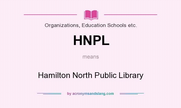 What does HNPL mean? It stands for Hamilton North Public Library