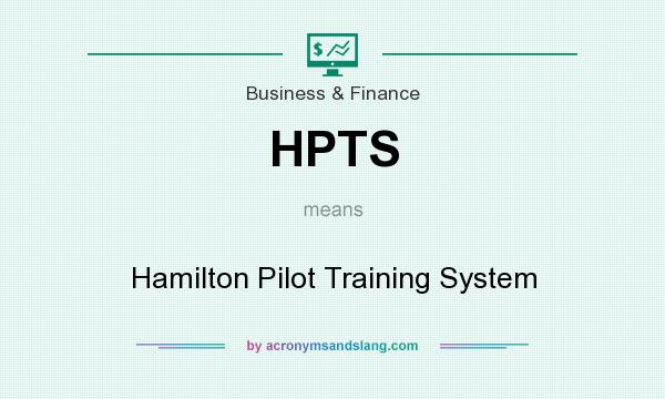 What does HPTS mean? It stands for Hamilton Pilot Training System