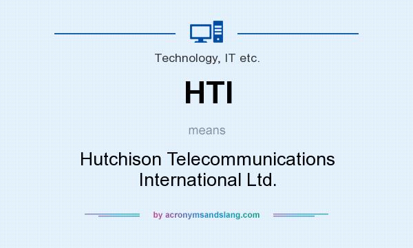 What does HTI mean? It stands for Hutchison Telecommunications International Ltd.