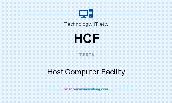 What does HCF mean? It stands for Host Computer Facility