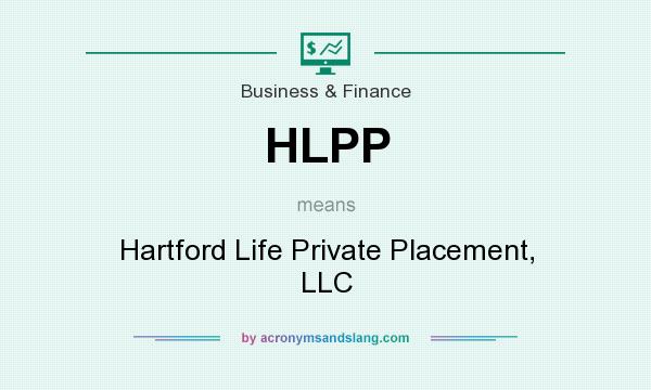 What does HLPP mean? It stands for Hartford Life Private Placement, LLC