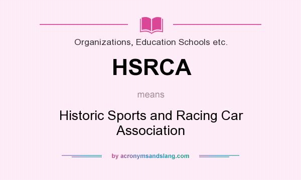 What does HSRCA mean? It stands for Historic Sports and Racing Car Association