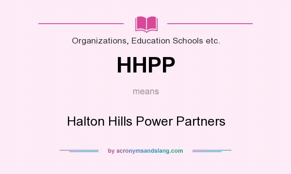 What does HHPP mean? It stands for Halton Hills Power Partners
