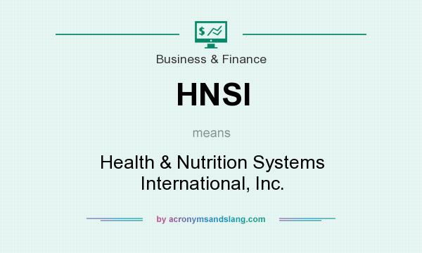 What does HNSI mean? It stands for Health & Nutrition Systems International, Inc.