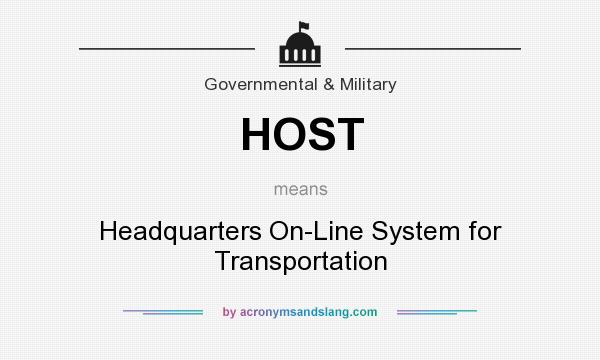 What does HOST mean? It stands for Headquarters On-Line System for Transportation