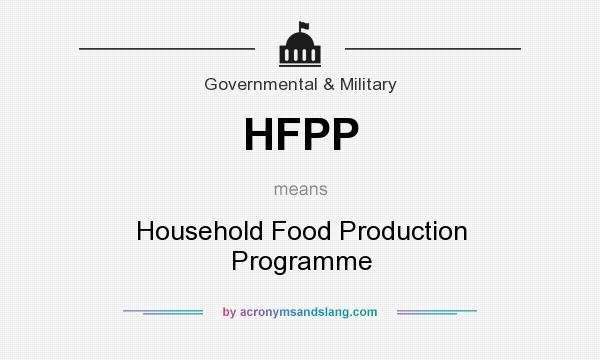 What does HFPP mean? It stands for Household Food Production Programme