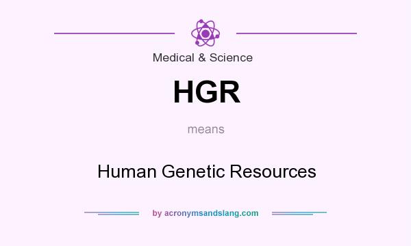 What does HGR mean? It stands for Human Genetic Resources