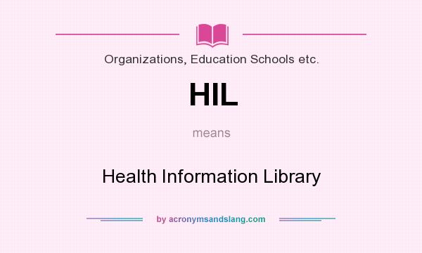 What does HIL mean? It stands for Health Information Library