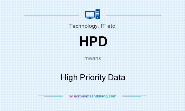 What does HPD mean? It stands for High Priority Data