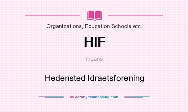 What does HIF mean? It stands for Hedensted Idraetsforening