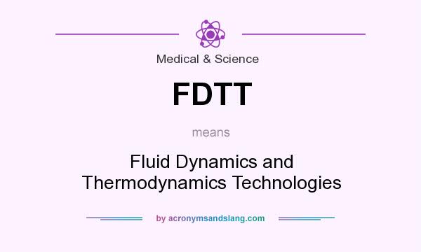 What does FDTT mean? It stands for Fluid Dynamics and Thermodynamics Technologies