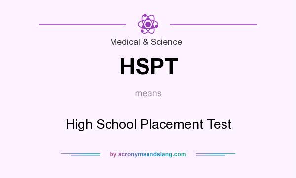 What does HSPT mean? It stands for High School Placement Test