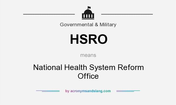 What does HSRO mean? It stands for National Health System Reform Office
