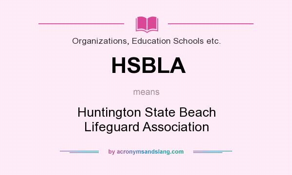 What does HSBLA mean? It stands for Huntington State Beach Lifeguard Association