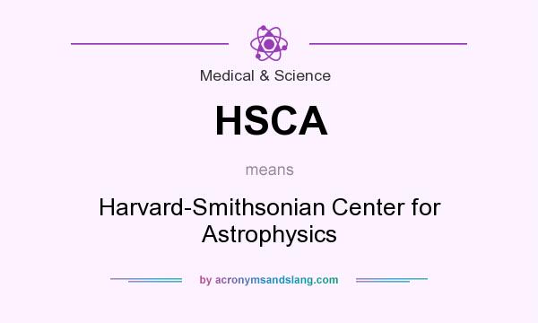 What does HSCA mean? It stands for Harvard-Smithsonian Center for Astrophysics