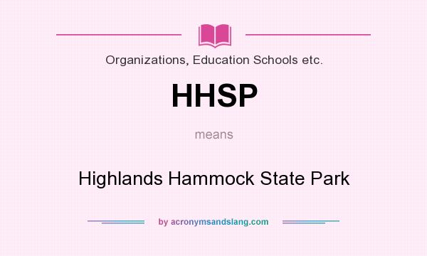 What does HHSP mean? It stands for Highlands Hammock State Park