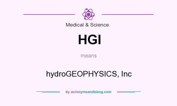 What does HGI mean? It stands for hydroGEOPHYSICS, Inc