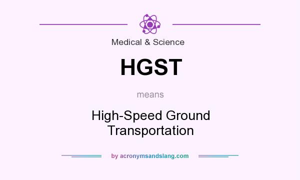 What does HGST mean? It stands for High-Speed Ground Transportation