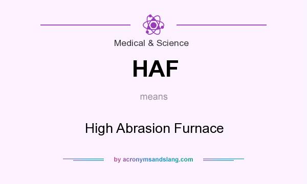 What does HAF mean? It stands for High Abrasion Furnace