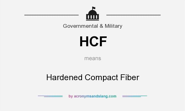 What does HCF mean? It stands for Hardened Compact Fiber