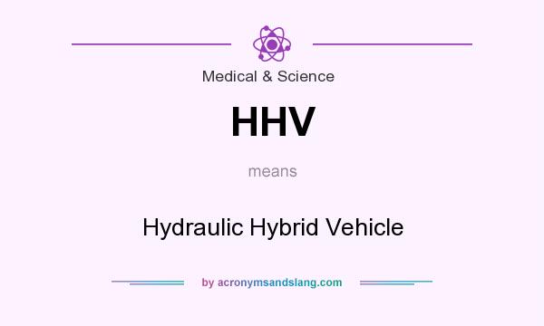 What does HHV mean? It stands for Hydraulic Hybrid Vehicle