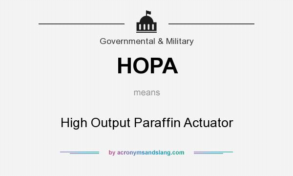 What does HOPA mean? It stands for High Output Paraffin Actuator