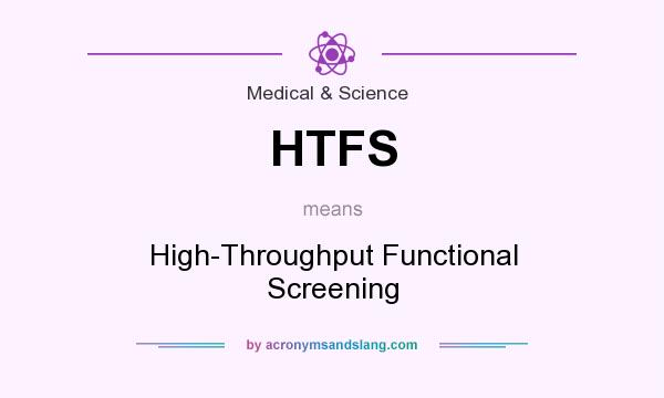What does HTFS mean? It stands for High-Throughput Functional Screening