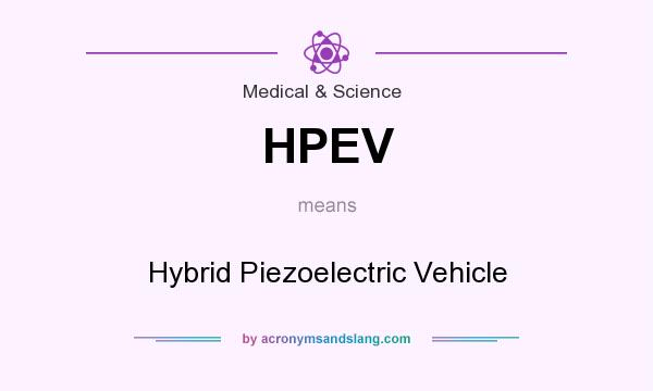 What does HPEV mean? It stands for Hybrid Piezoelectric Vehicle