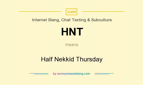 What does HNT mean? It stands for Half Nekkid Thursday