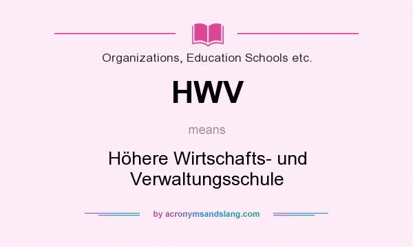 What does HWV mean? It stands for Höhere Wirtschafts- und Verwaltungsschule
