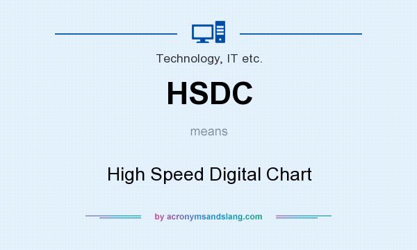 What does HSDC mean? It stands for High Speed Digital Chart
