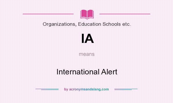 What does IA mean? It stands for International Alert