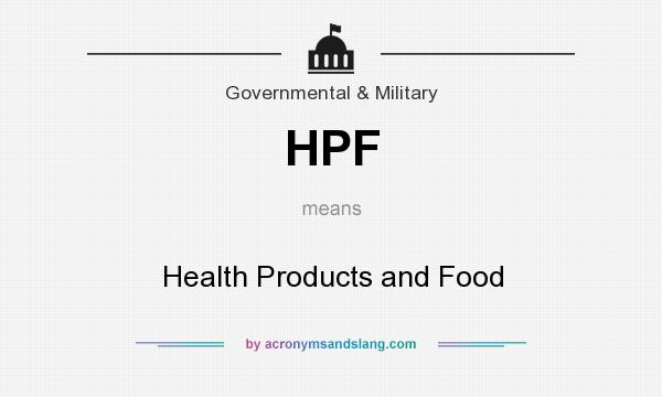 What does HPF mean? It stands for Health Products and Food