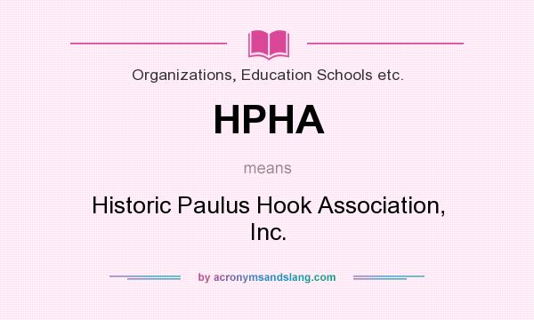 What does HPHA mean? It stands for Historic Paulus Hook Association, Inc.