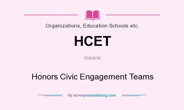What does HCET mean? It stands for Honors Civic Engagement Teams