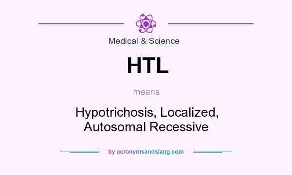 What does HTL mean? It stands for Hypotrichosis, Localized, Autosomal Recessive
