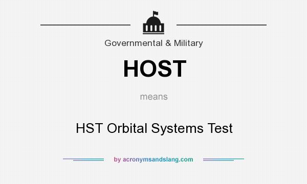 What does HOST mean? It stands for HST Orbital Systems Test