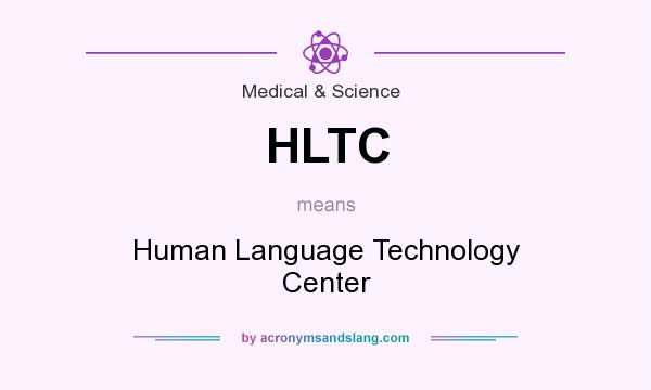 What does HLTC mean? It stands for Human Language Technology Center