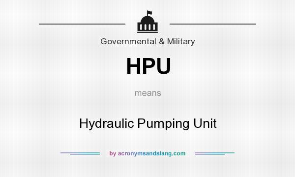 What does HPU mean? It stands for Hydraulic Pumping Unit