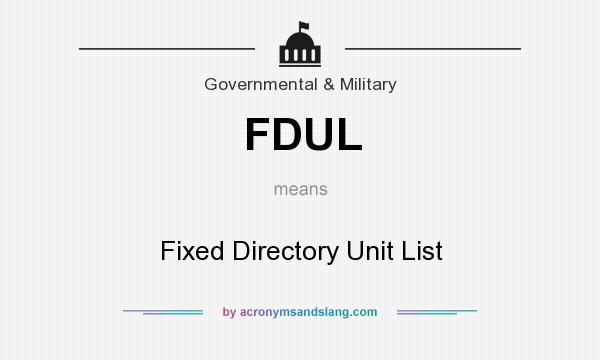 What does FDUL mean? It stands for Fixed Directory Unit List